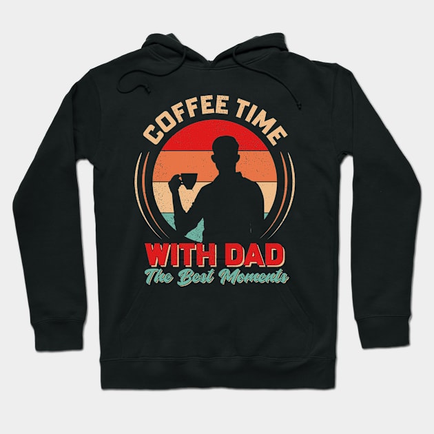 Coffee Time With Dad The best Moments Hoodie by T-shirt US